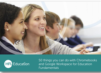 50 things you can do with Chromebooks and Google Workspace for Education fundamentals