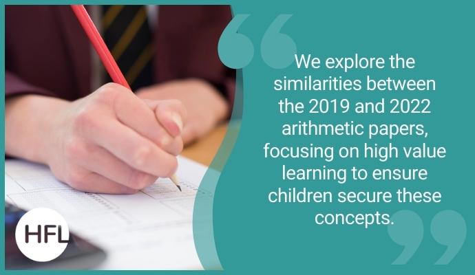 "We explore the similarities between the 2019 and 2020 arithmetic papers, focusing on high value learning to ensure children secure these concepts"