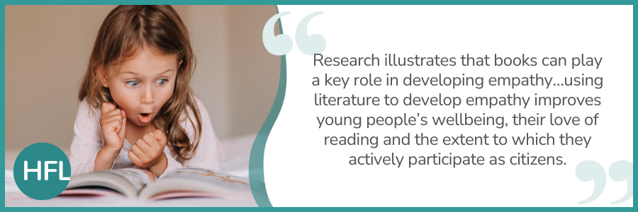 "Research illustrates that books can play a key role in developing empathy ...using literature to develop young people's wellbeing, their love of reading and the extent to which they actively participate as citizens."
