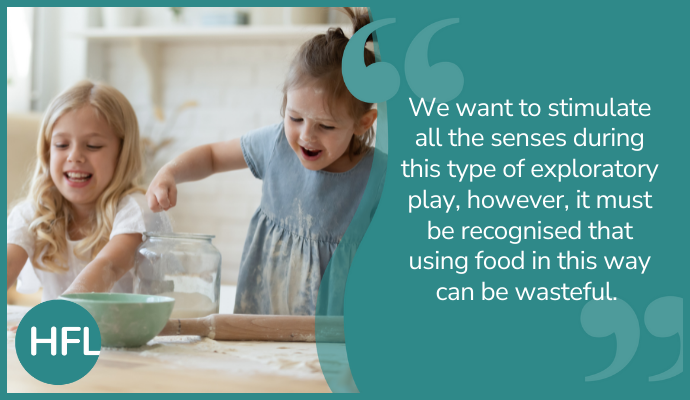 "We want to stimulate all the senses during this type of exploratory play, however, it must be recognised that using food in this way can be wasteful."