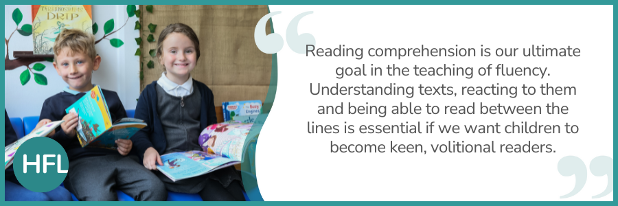 "Reading comprehension is our ultimate goal in the teaching of fluency. Understanding texts, reacting to them and being able to read between the lines is essential if we want children to become kee, volitional readers."